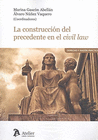 LA CONSTRUCCI�N DEL PRECEDENTE EN EL CIVIL LAW