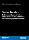 SENIOR TOURISM: DETERMINATS, MOTIVATIONS AND BEHAVIOUR IN A GLOBALIZED AND EVOLV