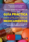 GUIA PRACTICA PARA LA UTILIZACION DE MEDICAMENTOS