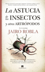 LA ASTUCIA DE LOS INSECTOS Y OTROS ARTROPODOS