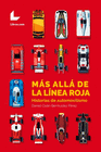 MAS ALLA DE LA LINEA ROJA HISTORIAS DE AUTOMOVILISMO