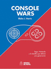 CONSOLE WARS: SEGA, NINTENDO Y LA BATALLA QUE DEFINIO UNA GENERACION