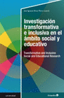 INVESTIGACION TRANSFORMATIVA E INCLUSIVA EN EL AMBITO SOCIAL Y EDUCATI