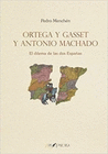 ORTEGA Y GASSET Y ANTONIO MACHADO: EL DILEMA DE LAS DOS ESPA�AS