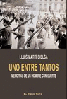 UNO ENTRE TANTOS MEMORIAS DE UN HOMBRE CON SUERTE