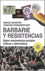 BARBARIE Y RESISTENCIAS SOBRE MOVIMIENTOS SOCIALES CRITICOS Y ALTERNAT
