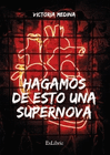 HAGAMOS DE ESTO UNA SUPERNOVA