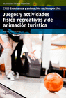 JUEGOS Y ACTIVIDADES FSICO-RECREATIVAS Y DE ANIMACIN TURSTICA