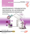 MANUAL. MANTENIMIENTO Y REHABILITACI�N PSICOSOCIAL DE LAS PERSONAS DEPENDIENTES EN DOMICILIO