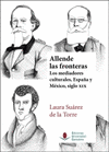 ALLENDE LAS FRONTERAS LOS MEDIADORES CULTURALES ESPAÑA Y MEXICO