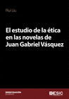 EL ESTUDIO DE LA �TICA EN LAS NOVELAS DE JUAN GABRIEL V�SQUEZ
