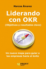 LIDERANDO EL OKR (OBJETIVOS Y RESULTADOS CLAVE)