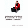 APLICACIONES INFORMTICAS DE TRATAMIENTO DE TEXTOS. LIBRE OFFICE 6.X. UF0320.