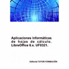 APLICACIONES INFORMÁTICAS DE HOJAS DE CÁLCULO. LIBRE OFFICE CALC 6.X. UF0321.