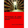 MANIPULACI�N DE CARGAS CON CARRETILLAS ELEVADORAS. MF0432.