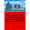 ASESORAMIENTO, VENTA Y COMERCIALIZACIN DE PRODUCTOS Y SERVICIOS TURSTICOS. UF0078.