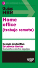 GUIAS HBR: HOME OFFICE