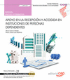 MANUAL. APOYO EN LA RECEPCI�N Y ACOGIDA EN INSTITUCIONES DE PERSONAS DEPENDIENTES.