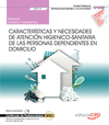 MANUAL ATENCIN HIGIENICOSANITARIA DE LAS PERSONAS DEPENDIENTES EN DOMICILIO (UF0119). CERTIFICADOS DE PROFESIONALIDAD. ATENCIN SOCIOSANITARIA A PERS