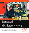 TUTORIAL DE BOMBEROS. TEMAS ESPECFICOS VOL. I.