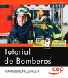 TUTORIAL DE BOMBEROS. TEMAS ESPECFICOS VOL. II.