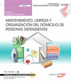 MANUAL. MANTENIMIENTO, LIMPIEZA Y ORGANIZACI�N DEL DOMICILIO DE PERSONAS DEPENDIENTES