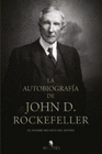 AUTOBIOGRAFIA DE JOHN D ROCKEFELLER