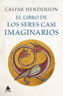 LIBRO DE LOS SERES CASI IMAGINARIOS EL