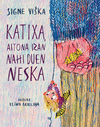 KATIXA, AITONA IZAN NAHI DUEN NESKA