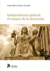 INDEPENDENCIA JUDICIAL: EL ESPACIO DE LA DISCRECI�N