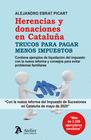 HERENCIAS Y DONACIONES EN CATALUA.TRUCOS PARA PAGAR MENOS IMPUESTOS