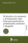 EL DERECHO A LA EUTANASIA Y AL TESTAMENTO VITAL.