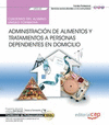CUADERNO DEL ALUMNO. ADMINISTRACI�N DE ALIMENTOS Y TRATAMIENTOS A PERSONAS DEPENDIENTES EN DOMICILIO