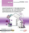 CUADERNO DEL ALUMNO. MANTENIMIENTO Y REHABILITACI�N PSICOSOCIAL DE LAS PERSONAS DEPENDIENTES EN DOMICILIO