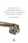 JOYAS DE LA SABIDURIA DIVINA ENTREGADAS AL MUNDO POR H.P. BLAVATSKY