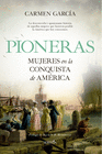 PIONERAS. MUJERES EN LA CONQUISTA DE AM�RICA