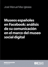 MUSEOS ESPA�OLES EN FACEBOOK: AN�LISIS DE SU COMUNICACI�N EN EL MARCO DEL MUSEO