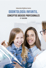 ODONTOLOGIA INFANTIL. CONCEPTOS B�SICOS PROFESIONALES-2ED