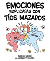 EMOCIONES EXPLICADAS CON TIOS MAZADOS