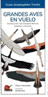 GRANDES AVES EN VUELO - GUIAS DESPLEGABLES TUNDRA