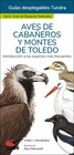 AVES DE CABAEROS Y MONTES DE TOLEDO - GUIAS DESPLEGABLES TUNDRA