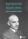 NGEL HERRERA ORIA. BIOGRAFA INTERIOR