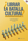 LIBRAR LA BATALLA CULTURAL?