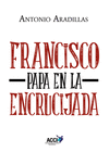 FRANCISCO PAPA EN LA ENCRUCIJADA