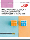 CUADERNO DEL ALUMNO. PROGRAMACI�N, EJECUCI�N Y DIFUSI�N DE PROYECTOS EDUCATIVOS EN EL TIEMPO LIBRE