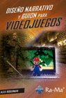 DISE�O NARRATIVO Y GUION PARA VIDEOJUEGOS
