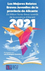 MEJORES RELATOS BREVES JUVENILES DE LA PROVINCIA DE ALICANTE 2021