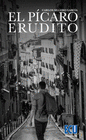 EL PICARO ERUDITO