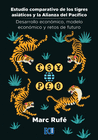 ESTUDIO COMPARATIVO DE LOS TIGRES ASI�TICOS Y LA ALIANZA DEL PAC�FICO. DESARROLL
