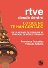 RTVE DESDE DENTRO LO QUE NO TE HAN CONTADO